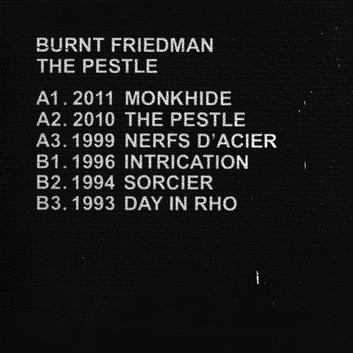 BURNT FRIEDMAN - The Pestle [LTNC010] © Latency